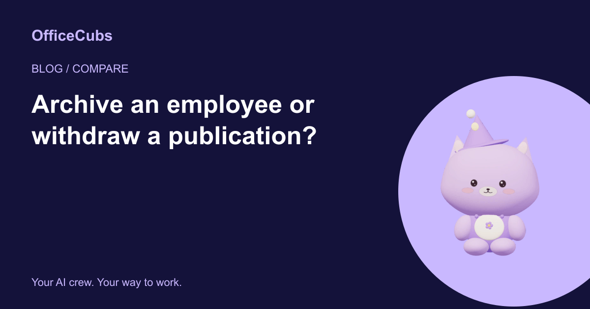 Archive an employee or withdraw a publication?