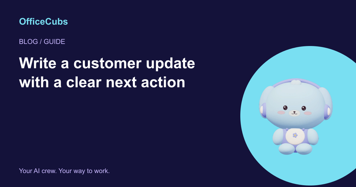 Write a customer update with a clear next action