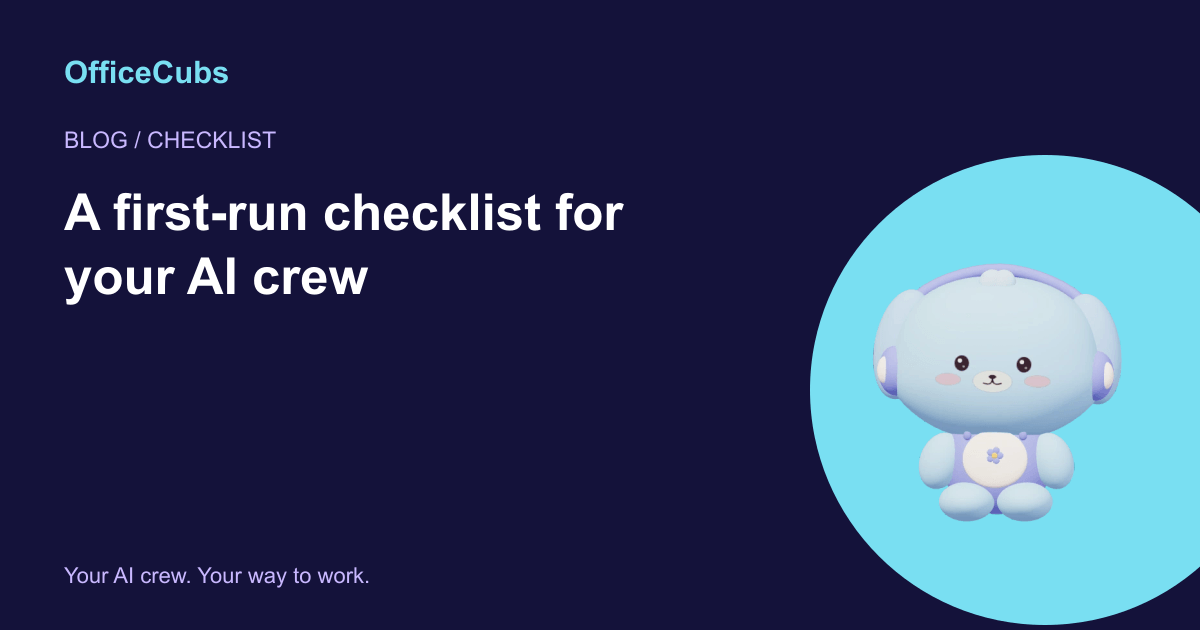 A first-run checklist for your AI crew