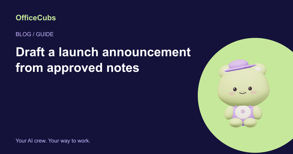 Draft a launch announcement from approved notes
