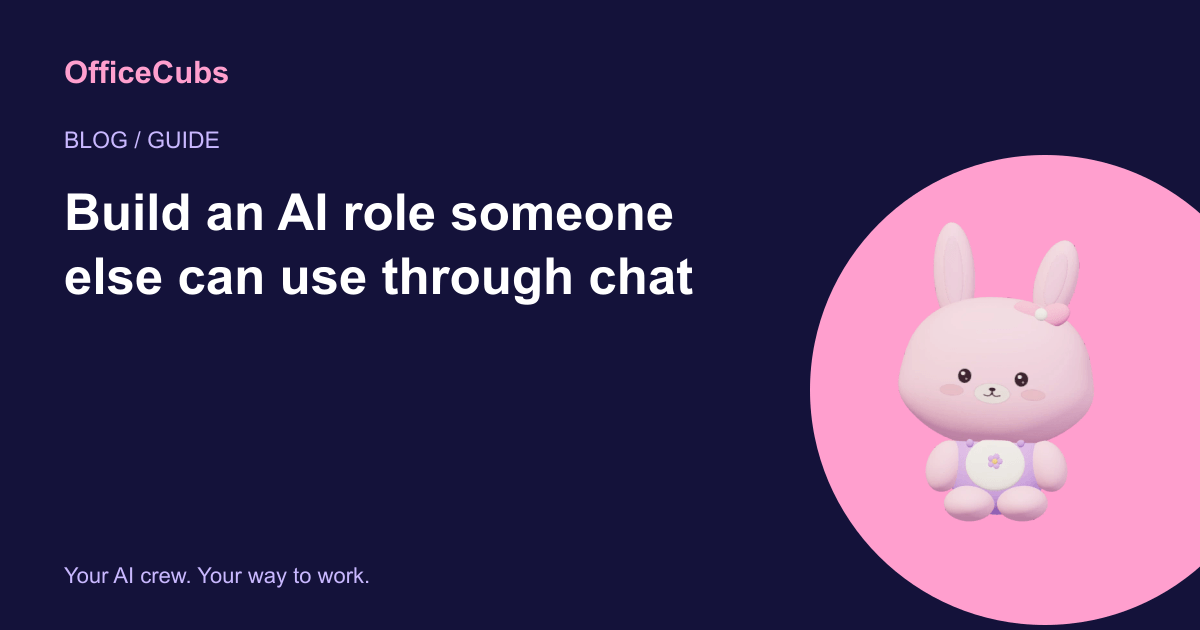 Build an AI role someone else can use through chat
