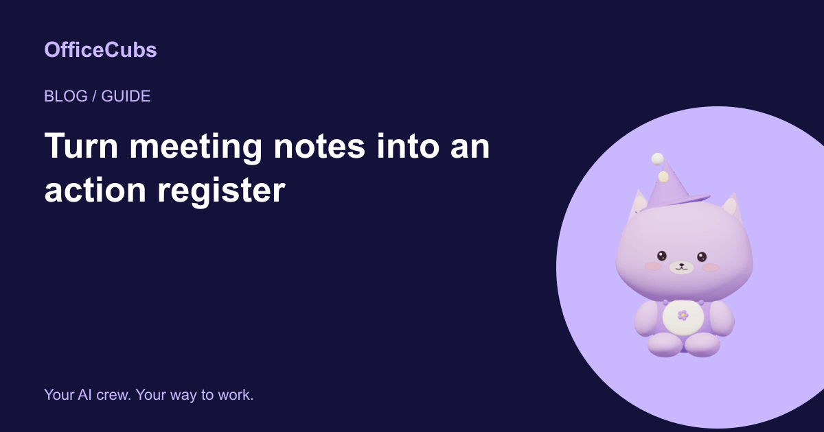 Turn meeting notes into an action register