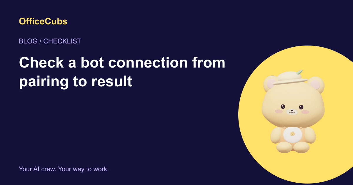 Check a bot connection from pairing to result
