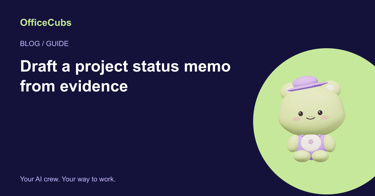 Draft a project status memo from evidence
