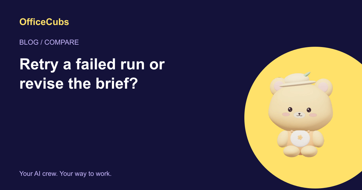 Retry a failed run or revise the brief?