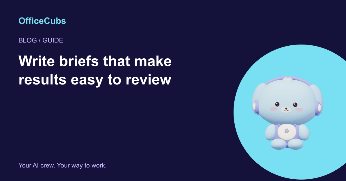 Write briefs that make results easy to review