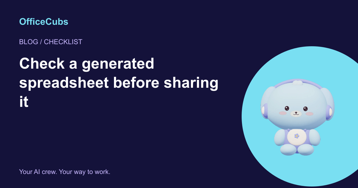 Check a generated spreadsheet before sharing it