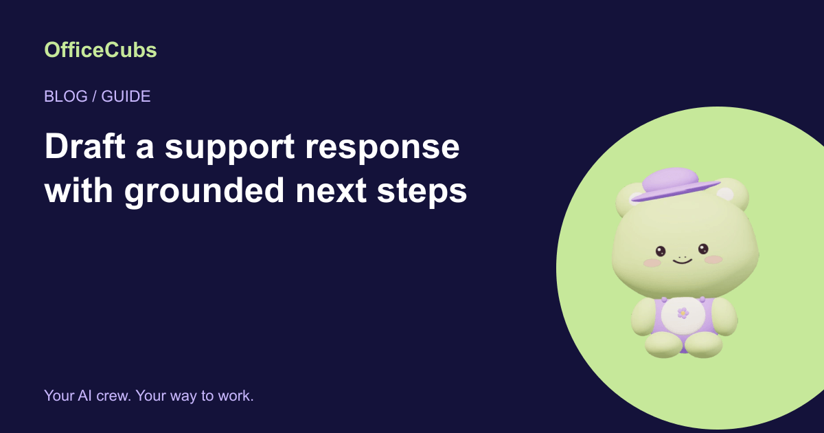 Draft a support response with grounded next steps