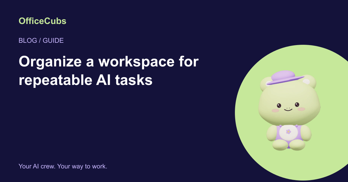 Organize a workspace for repeatable AI tasks